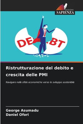 Ristrutturazione del debito e crescita delle PMI - Asumadu, George, and Ofori, Daniel