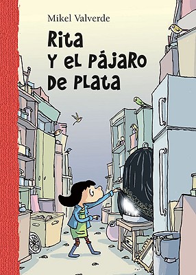 Rita y El Pajaro de Plata - Valverde, Mikel