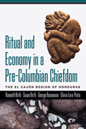 Ritual and Economy in a Pre-Columbian Chiefdom: The El Cajn Region of Honduras