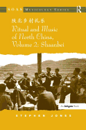 Ritual and Music of North China: Volume 2: Shaanbei