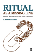 Ritual as a Missing Link: Sociology, Structural Ritualization Theory, and Research