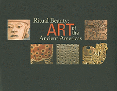 Ritual Beauty: Art of the Ancient Americas