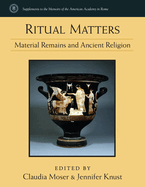 Ritual Matters: Material Remains and Ancient Religion