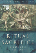 Ritual Sacrifice: An Illustrated History - Lewis, Brenda Ralph