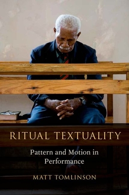 Ritual Textuality: Pattern and Motion in Performance - Tomlinson, Matt