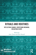 Rituals and Routines: Reflecting Change, Redefining Meaning, Recasting Scope