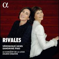 Rivales - Julien Chauvin (violin); Sandrine Piau (soprano); Vronique Gens (soprano); Le Concert de la Loge; Julien Chauvin (conductor)