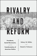 Rivalry and Reform: Presidents, Social Movements, and the Transformation of American Politics