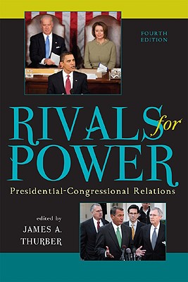 Rivals for Power: Presidential-Congressional Relations - Thurber, James A (Editor), and Andres, Gary (Contributions by), and Conley, Richard S (Contributions by)