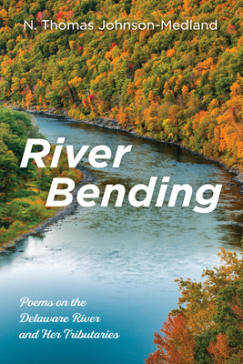 River Bending - Johnson-Medland, N Thomas