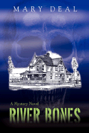 River Bones: A Mystery Novel - Deal, Mary