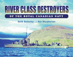 River Class Destroyers of the Royal Canadian Navy