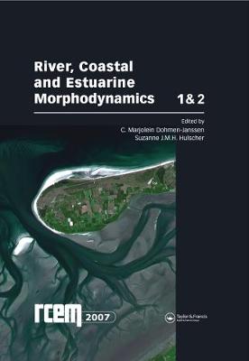 River, Coastal and Estuarine Morphodynamics: Rcem 2007, Two Volume Set: Proceedings of the 5th Iahr Symposium on River, Coastal and Estuarine Morphodynamics, Enschede, Nl, 17-21 September 2007 - Dohmen-Janssen, C Marjolein (Editor), and Hulscher, Suzanne J M H (Editor)