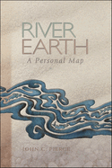 River Earth: A Personal Map