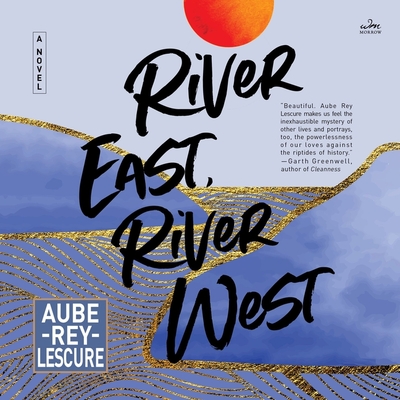 River East, River West - Lescure, Aube Rey, and Lim, Jennifer (Read by), and Shih, David (Read by)