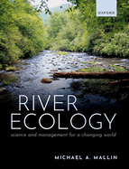 River Ecology: Science and Management for a Changing World
