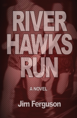 River Hawks Run - Ferguson, Jim