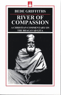 River of Compassion: A Christian Commentary on the Bhagavad Gita