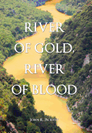 River of Gold, River of Blood