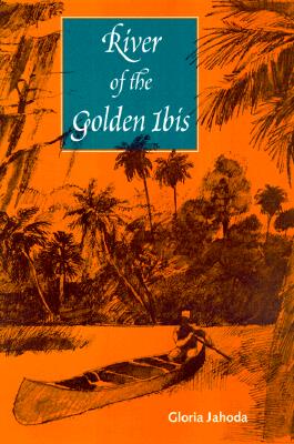 River of the Golden Ibis - Jahoda, Gloria
