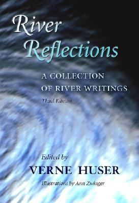 River Reflections: A Collection of River Writings - Huser, Verne (Editor)