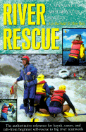 River Rescue: A Manual for Whitewater Safety, 3rd - Bechdel, Les, and Ray, Slim