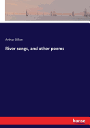 River songs, and other poems