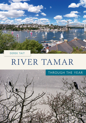 River Tamar Through the Year - Tait, Derek