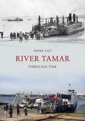 River Tamar Through Time - Tait, Derek