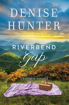 Riverbend Gap: A Riverbend Romance - Hunter, Denise