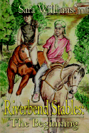 Riverbend Stables: The Beginning