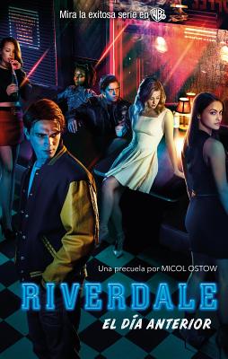 Riverdale. El Dia Anterior - Ostow, Micol