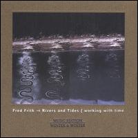 Rivers and Tides (Working with Time) - Fred Frith