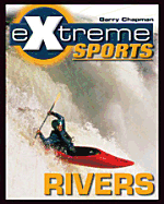 Rivers (Extreme Sports) - Chapman, Garry, and Chelsea House Publishers (Creator)
