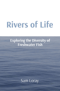 Rivers of Life: Exploring the Diversity of Freshwater Fish