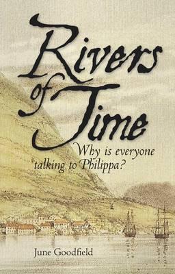 Rivers of Time (Second Edition): Why is everyone talking to Philippa? - Goodfield, June