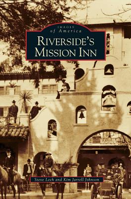 Riverside's Mission Inn - Lech, Steve, and Jarrell Johnson, Kim