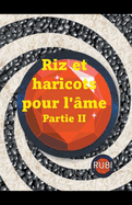 Riz et haricots pour l'?me Partie II