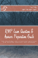 RMP Exam Question & Answer Preparation Guide: 300 knowledge and situational questions with detailed solutions and rationale