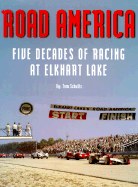 Road America: Five Decades of Racing at Elkhart Lake - Schultz, Tom