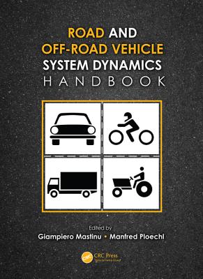 Road and Off-Road Vehicle System Dynamics Handbook - Mastinu, Gianpiero (Editor), and Ploechl, Manfred (Editor)