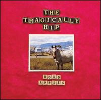 Road Apples - The Tragically Hip