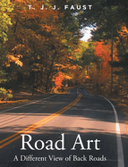 Road Art: A Different View of Back Roads