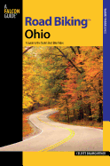 Road Biking(TM) Ohio: A Guide To The State's Best Bike Rides
