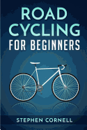 Road Cycling for Beginners