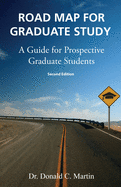 Road Map for Graduate Study: A Guide for Prospective Graduate Students: Second Edition