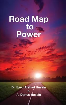 Road Map to Power - Husain, Syed Arshad, Dr.