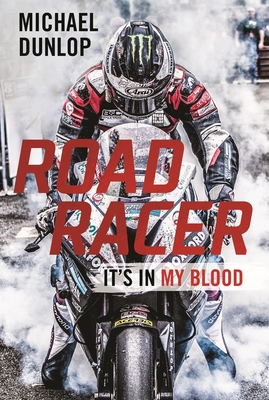 Road Racer: It's in My Blood - Dunlop, Michael