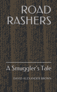 Road Rashers: A Smuggler's Tale