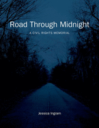 Road Through Midnight: A Civil Rights Memorial